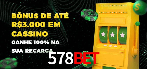 578BET melhor bônus de depósito